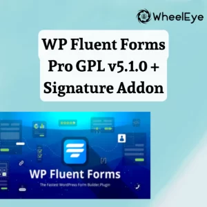 WP Fluent Forms Pro GPL v5.1.0 + Signature Addon v4.3.11 – Fastest & Powerful WP Form Plugin