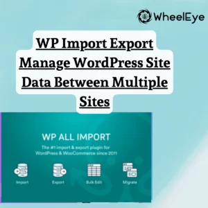 WP Import Export GPL v3.9.27 | Manage WordPress Site Data Between Multiple Sites